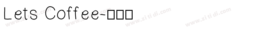 Lets Coffee字体转换